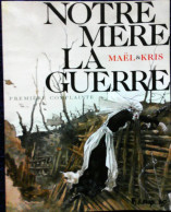 Maël & Kris - Notre Mère La Guerre - Première Complainte - Futuropolis -  ( 2009 ) . - Autres & Non Classés