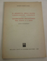 Il "Soggetto" Della Nuova Codificazione Canonica Alfredo Gomez De Ayala Giuffrè 1985 - Rechten En Economie