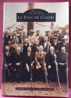 MEMOIRE EN IMAGES LE PAYS DE CASSEL 1998 - 127 PAGES - BON ETAT   24 X 17 CM  VOIR IMAGES - Cassel