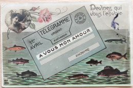 C. P. A. : 1er Avril POISSON D'Avril : Télégramme "A Vous Mon Amour", Devinez Qui Vous L'envoie, Timbre En 1910 - 1er Avril - Poisson D'avril