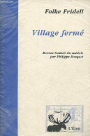 Village Fermé. - Fridell Folke - 1991 - Autres & Non Classés