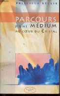 Parcours D'une Médium Au Coeur Du Cristal. - Bélair Priscilla - 1998 - Wissenschaft