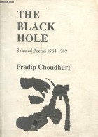 The Black Hole - Selected Poems 1964-1989 - Dédicace De L'auteur. - Choudhuri Pradip - 1990 - Signierte Bücher