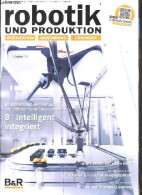 Robotik Und Produktion N°6 November 2023- Intelligent Integriert Nathlose Synchronisierung Von Robotern Und Tracksysteme - Sonstige & Ohne Zuordnung