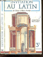 Invitation Au Latin De César à Marc-aurèle - Troisième Et Grands Commençants - Gason Jacques, Lambert Alain, Tréziny Hen - Non Classés