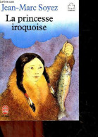 La Princesse Iroquoise + Envoi De L'auteur - A Partir De 11 Ans -texte Integral - Soyez Jean-marc - Evelyne Drouhin (ill - Libri Con Dedica