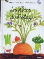 Les Heros Du Potager - STARK ULF - CHARLOTTE RAMEL - 2011 - Autres & Non Classés