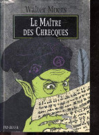 Le Maître Des Chrecques - Un Conte Culinaire Zamonien De Gofid Letterkerl - Nouvellement Raconte Par Hildegunst De Taill - Autres & Non Classés