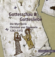 Gottesschau & Gottesliebe: Die Mystikerin Christina Von Stommeln 1242-1312 : - Autres & Non Classés