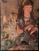 Adrienne Ségur - Contes - La Rose De Noël - Flammarion - ( 1962 ) . - Märchen