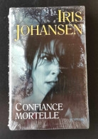 Iris Johansen - Confiance Mortelle  - (Neuf Sous Cellophane) - Other & Unclassified