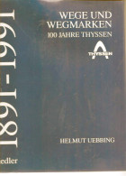 Livre - Wege Und Wegmarken 100 Jahre Thyssen 1891-1991 - Grande Formato