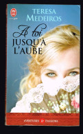 A Toi Jusqu'a L'aube - Teresa Medeiros - 2004 - 252 Pages 17,8 X 10,7 Cm - Romantique