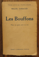 Les Bouffons, Pièce En Quatre Actes En Vers De Miguel Zamacois. Ernest Flammarion, éditeur. 1943 - Autores Franceses