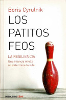 Los Patitos Feos. La Resilencia. Una Infancia Infeliz No Determina La Vida - Boris Cyrulnik - Pensieri