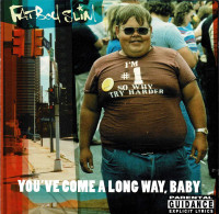 Fatboy Slim - You've Come A Long Way, Baby. CD - Dance, Techno & House