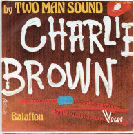 DISQUE VINYL 45 T DU GROUPE DE DISCO BELGE TWO MAN SOUND - CHARLIE BROWN - Disco & Pop