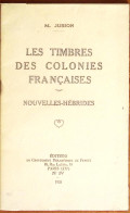 Maurice Jurion, Les Timbres Des Colonies Françaises, Ed Du Groupement Philatélique De France, 1928 - Other & Unclassified