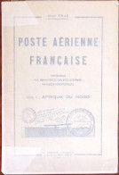 Henri Truc, Poste Aérienne Française, Tome 1 (Afrique Du Nord), Ed. Pasquier, 1950 - Autres & Non Classés