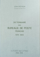 Jean Pothion, Dictionnaire Des Bureaux De Poste Français 1575-1904, La Poste Aux Lettres, 1976 - Sonstige & Ohne Zuordnung