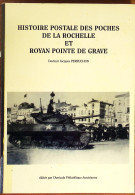 Jacques Perruchon, Histoire Postale Des Poches De La Rochelle Et Royan Pointe De Grave, Dédicacé - Sonstige & Ohne Zuordnung