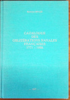 Bertrand Sinais, Catalogue Des Oblitérations Navales Françaises 1771-1986, 1987 - Sonstige & Ohne Zuordnung