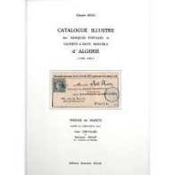 Claude Bosc, Catalogue Illustré Des Marques Postales Et Cachets à Date Manuels D'Algérie (1749-1962), Editions Bertrand  - Andere & Zonder Classificatie