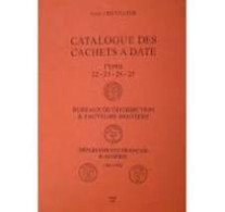 Jean Chevalier, Catalogue Des Cachets à Date Type 22 à 25, 1853-1938, édition De 2001. - Other & Unclassified