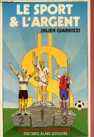 Le Sport & L'argent - Collection " Témoignages ". - Giarrizzi Julien - 1981 - Sport