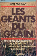 Les Géants Du Grain - Une Arme Plus Puissante Que Le Pétrole - Le Commerce International Des Céréales. - Morgan Dan - 19 - Jardinage