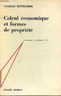 Calcul économique Et Formes De Propriété - Collection " économie Et Socialisme N°13 ". - Bettelheim Charles - 1970 - Economie