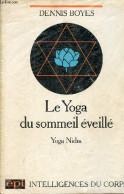 Le Yoga Du Sommeil éveillé - Méthode De Relaxation. - Boyes Dennis - 1983 - Sport