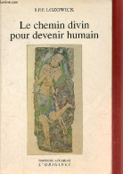 Le Chemin Divin Pour Devenir Humain - Collection " L'originel ". - Lozowick Lee - 1997 - Esotérisme
