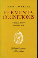 Fermenta Cognitionis - Collection Bibliothèque De L'Hermétisme. - Von Baader Franz - 1985 - Psychologie/Philosophie