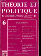 Théorie Et Politique N°6 Mars 1976 - Dans Les Marges De L'anti Oedipe - Proudhon, Bakounine - La Naissance Du PCG Et L'a - Autre Magazines