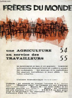 Frères Du Monde N°54-55 - Une Agriculture Au Service Des Travailleurs - Le Mouvement De Mai Et Les Paysans - Comment La - Autre Magazines