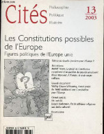 Cités Philosophie, Politique, Histoire N°13 2003 - Les Constitutions Possibles De L'Europe Figures Politiques De L'Europ - Autre Magazines