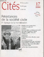 Cités Philosophie, Politique, Histoire N°17 2004 - Résistances De La Société Civile à L'époque De La Mondialisation - Ed - Autre Magazines