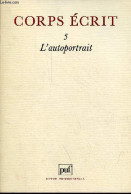 Corps écrit N°5 1983 - L'autoportrait - L'écriture De Soi - Trois Portraits De L'artiste - Un Vrai Marquis - De La Roue - Autre Magazines