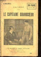 Le Capitaine Grandcoeur - Le Roman Complet - Les Maitres Du Roman Populaire N°152 - CARDOZE Jules - 0 - Valérian