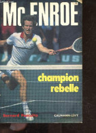 Mc Enroe - Champion Rebelle - Collection Medailles D'or - Bernard Pascuito - HAEDENS Francis (preface) - 1981 - Livres