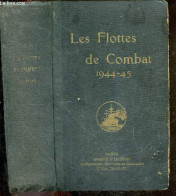 Les Flottes De Combat 1944-45 - Ouvrage Fonde En 1897 Par Le Commandant De Balincourt Et Continue Par Le Commandant Vinc - Français