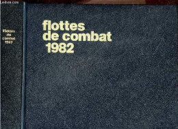 Flottes De Combat 1982 (fighting Fleets) - JEAN LABAYLE COUHAT- BALINCOURT- BRECHIGNAC .. - 1982 - Frans