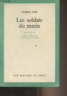 Les Soldats Du Matin - Amir Aharon - 1961 - Other & Unclassified