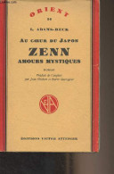 Au Coeur Du Japon, Zenn, Amours Mystiques - "Orient" N°14 - Adams-Beck L. - 1938 - Autres & Non Classés
