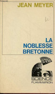 La Noblesse Bretonne Au XVIIIe Siècle - Collection " Science ". - Meyer Jean - 1972 - Bretagne