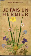 Je Fais Un Herbier. - Abbé Schweitzer René - 1975 - Natur