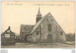 SERAUCOURT LE GRAND  EGLISE - Sonstige & Ohne Zuordnung