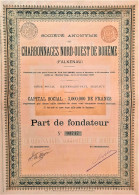 S.A. Charbonnages Nord-Ouest De Bohème (Falkenau) 1899 - Part De Fondateur - Mines