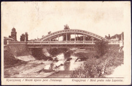 SERBIA - KRAGUJEVAC  BRIDGE ON LEPENICA - 1926 - Yougoslavie